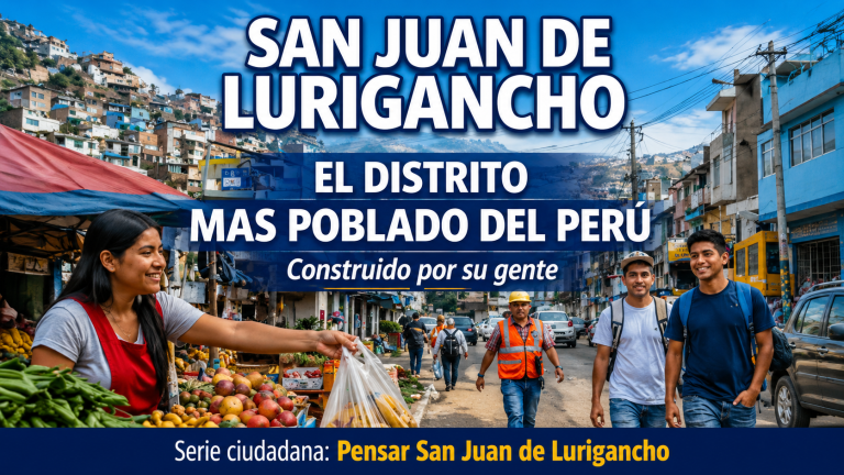 ¿Qué es realmente San Juan de Lurigancho? El distrito más poblado del Perú y la fuerza de su gente